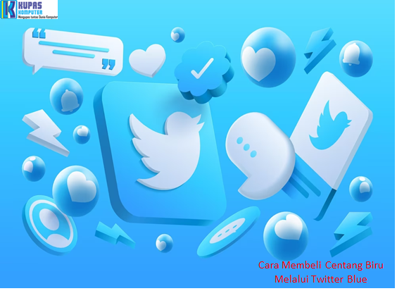 Twitter Blue dan Cara Membeli Centang Biru